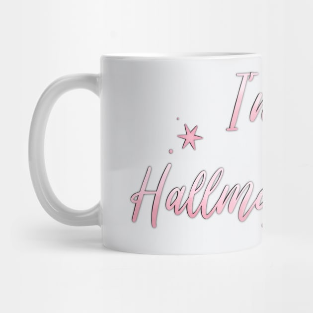 I'm a Hallmark Girl Pink by Hallmarkies Podcast Store